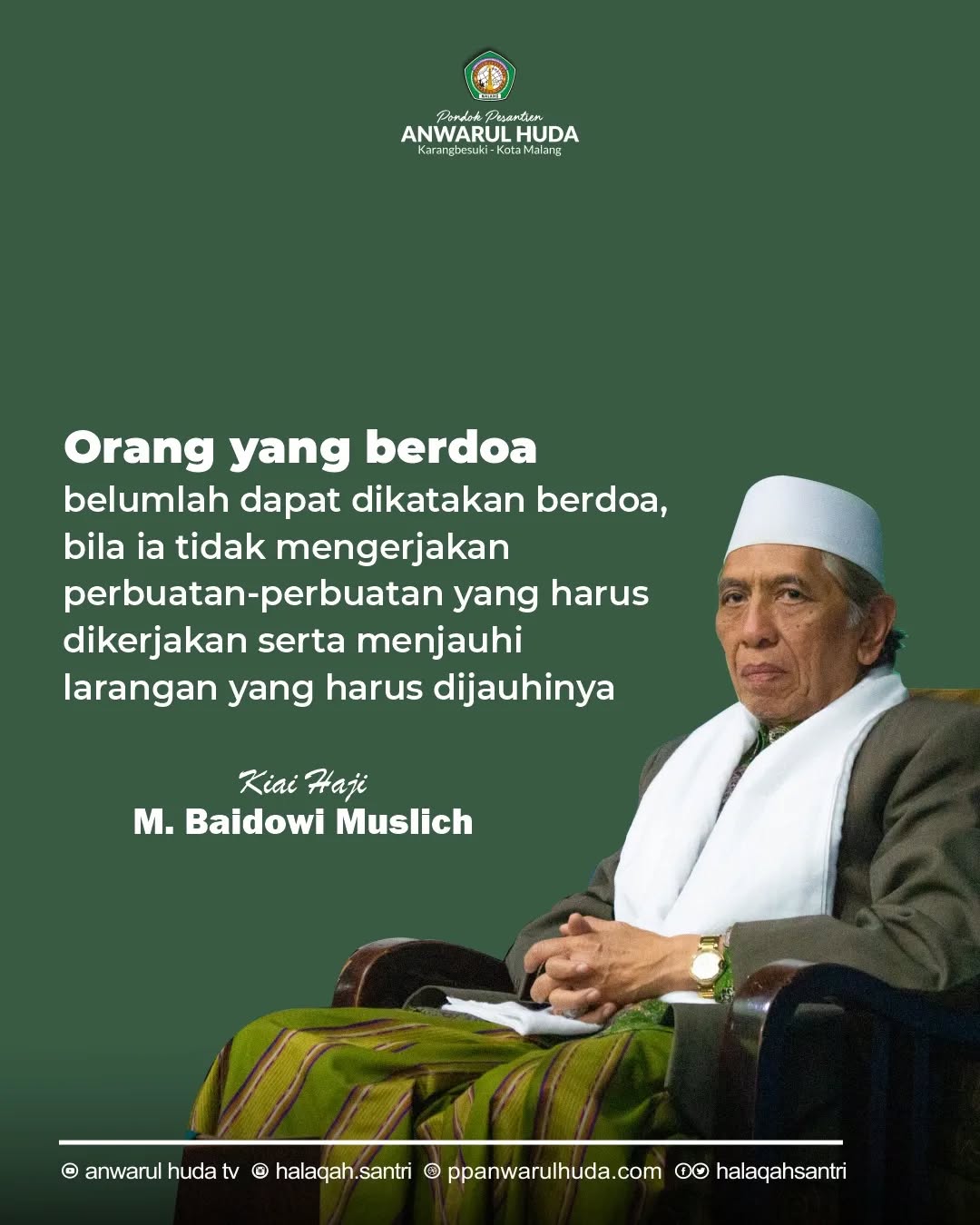 Dalam Al-Qur'an, Allah subhânahȗ wa ta'âlâ berfirman-وَقَالَ رَبُّكُمُ ادْعُونِي أَسْتَجِبْ لَك